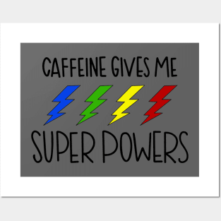 Caffeine Super Powers Posters and Art